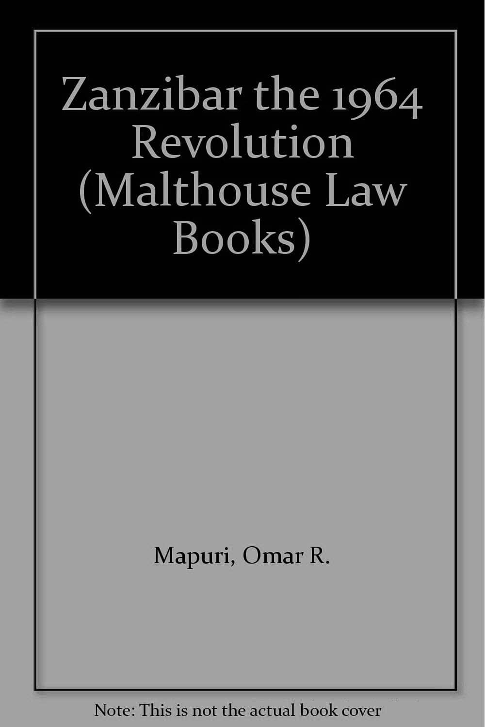 A controversial book, Zanzibar - The 1964 Revolution by Omar Mapuri
