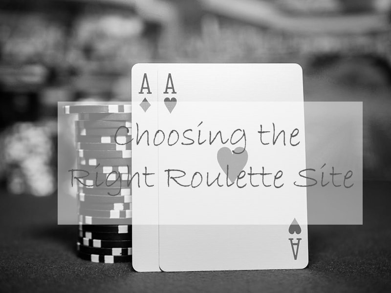 Choosing the right roulette site